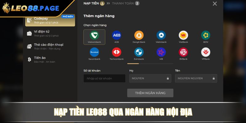 Nạp Tiền LEO88 - Hướng Dẫn Từng Phương Thức Và Lưu Ý Quan Trọng 2 Nạp tiền LEO88 qua ngân hàng nội địa
