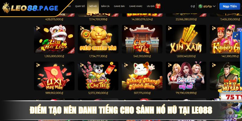 Điểm tạo nên danh tiếng cho sảnh Nổ Hũ tại LEO88