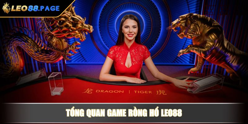 Rồng Hổ LEO88 - Hướng Dẫn Luật Và Chiến Lược Đặt Cược Tối Ưu 2 Tổng quan game Rồng Hổ LEO88
