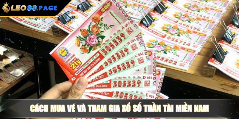 Xổ Số Thần Tài Miền Nam - Cách Chơi, Giải Thưởng Và Bí Quyết 2 Cách mua vé và tham gia xổ số Thần Tài miền Nam