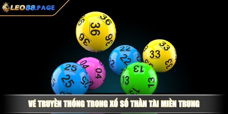 Xổ Số Thần Tài Miền Trung Với Hướng Dẫn Chi Tiết Từ LEO88 2 Vé truyền thống trong xổ số Thần Tài miền Trung