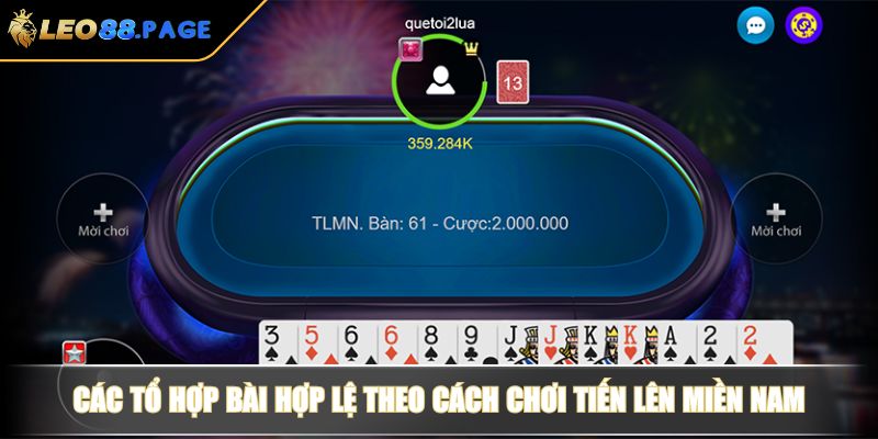 Cách Chơi Tiến Lên Miền Nam Chuẩn Xác Từ Cao Thủ Tại LEO88 3 Các tổ hợp bài hợp lệ theo cách chơi Tiến Lên Miền Nam